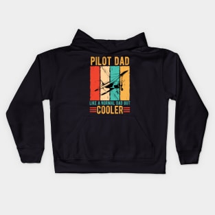 Pilot Dad Like Normal Dad But Cooler - Airplane Pilot Dad Kids Hoodie